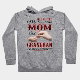 Vintage God Gifted Me Two Titles Mom And Grangran Wildflower Hands Flower Happy Mothers Day Hoodie